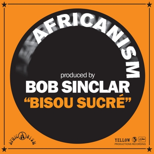 Bob Sinclar, Africanism - Bisous Sucre [BLV10175465]